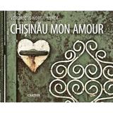Chisinau, mon amour - Veronique North-Minca, editura Cartier