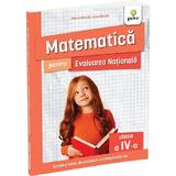 Matematica pentru Evaluarea Nationala - Clasa 4 - Ioan Dancila, Eduard Dancila, editura Gama