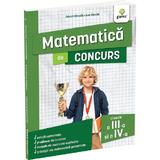 Matematica de Concurs Cls.3 si 4  - Ioan Dancila, Eduard Dancila