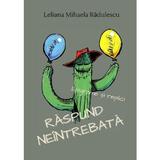 Raspund neintrebata. Epigrame si replici - Leliana Mihaela Radulescu, editura Cristian Plusart