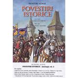 Povestiri istorice. Antologie Vol.2 - Dumitru Almas, editura Agora
