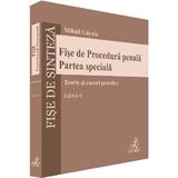 Fise de procedura penala. Partea speciala Ed.6 - Mihail Udroiu, editura C.h. Beck