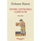 Despre instruirea clericilor - Hrabanus Maurus, editura Polirom