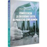 Contestatia la executare silita in procesul civil roman - Alex Bogdan Arghir, editura Universul Juridic