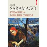 Evanghelia dupa Isus Cristos - Jose Saramago, editura Polirom