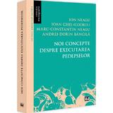 Noi concepte despre executarea pedepselor - Ioan Chis, Ion Neagu, Marc-Constantin Neagu, Andrei-Dorin Bancila, editura Universul Juridic