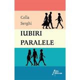 Iubiri paralele - Cella Serghi, editura Antet Revolution