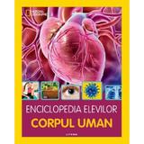 Enciclopedia elevilor. Corpul uman, editura Litera
