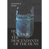 Hun utodok. The descendants of the huns - Banzragch Bayar, editura Tortoma