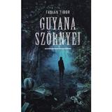 Guyana Szornyei - Fabian Tibor, editura Tortoma