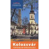 Kolozsvar: Tortenelmi varoskalauz - Gaal Gyorgy, editura Tortoma