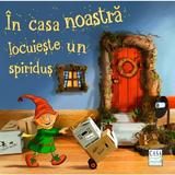 In casa noastra locuieste un spiridus - Kerstin M. Schuld, editura Casa