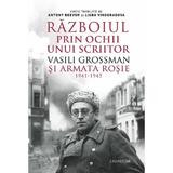 Razboiul prin ochii unui scriitor. Vasili Grossman si Armata Rosie 1941-1945, editura Omnium