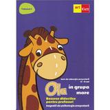 Ola in grupa mare Vol.1 Partea 1. Resurse didactice pentru profesori, editura Grupul Editorial Art