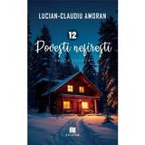 12 povesti nefiresti - Lucian-Claudiu Amoran, Editura Creator