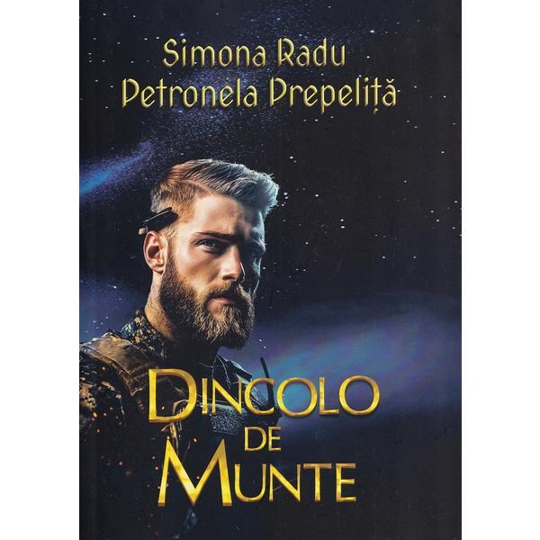 Dincolo de munte - Simona Radu, Petronela Prepelita, editura Cassius Books