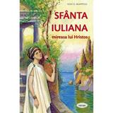 Sfanta Iuliana, mireasa lui Hristos - Iosif D. Agapitou, Editura Sophia