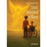 Cerul, pamantul si Rares - Alexandra Tiponut-Cotut, editura Letras
