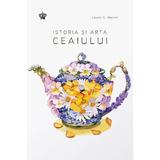 Istoria si arta ceaiului - Laura C. Martin, editura Baroque Books & Arts