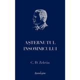Asternutul insomnicului - C. D. Zeletin, editura Spandugino
