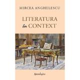 Literatura in context - Mircea Anghelescu, editura Spandugino