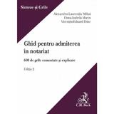 Ghid pentru admiterea in notariat. 600 de grile comentate si explicate Ed.2 - Alexandru-Laurentiu Mihai, Oana-Izabela Marin, Vicentiu-Eduard Dine, editura C.h. Beck
