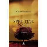 Spre tine insuti. Nuvele - Calin Otincelescu, Editura Creator
