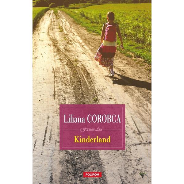 Kinderland - Liliana Corobca, editura Polirom