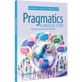 Pragmatics a Linguistic Study. Revised and Annotated Edition - Gabriel-Dan Barbulet, editura Pro Universitaria