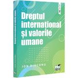 Dreptul international si valorile umane - Ion Diaconu, editura Pro Universitaria