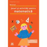 Jocuri si activitati pentru matematica - Gregory Bynen-Journo, editura Didactica Publishing House