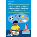 Jocuri si activitati pentru dezvoltarea atentiei si concentrarii - Severine Lambert, editura Didactica Publishing House