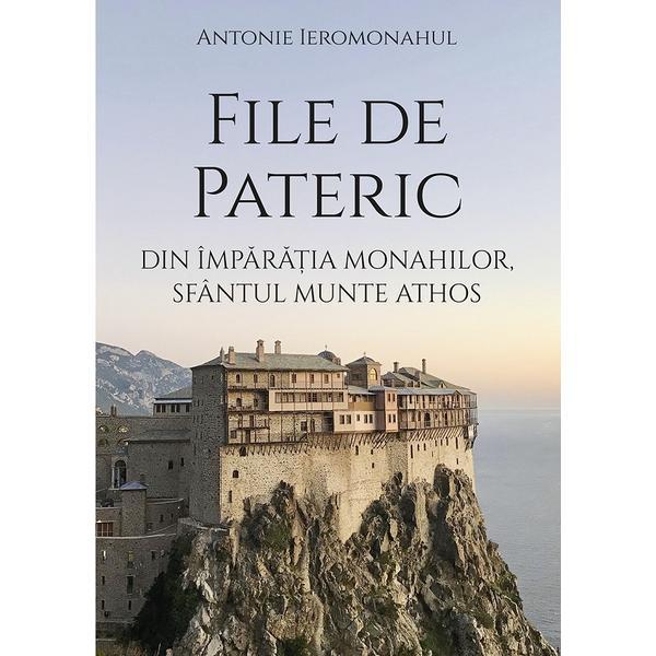 File de Pateric din imparatia monahilor, Sfantul Munte Athos - Antonie Ieromonahul, Editura Sophia