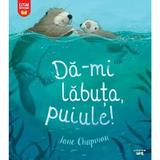 Da-mi labuta, puiule! - Jane Chapman, editura Grupul Editorial Art