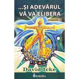 Si adevarul va va elibera Vol.2 - David Icke, editura Daksha