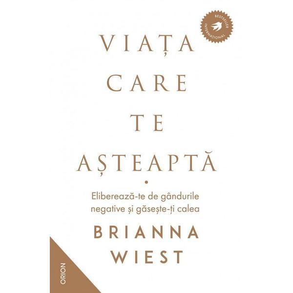 Viata care te asteapta - Brianna Wiest, editura Nemira