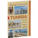 Tunisia. Exotism, cultura, traditii si contraste - George Coca-Lob, editura Neverland