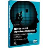 Reactia sociala impotriva criminalitatii. Supravegherea si asistenta postpenala Ed.2 - Maria Sandu, editura Pro Universitaria