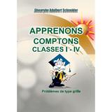 Apprenons comptons Classes I-IV - Gheorghe Adalbert Schneider, editura Hyperion