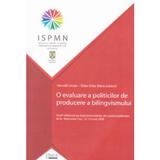 O evaluare a politicilor de producere a bilingvismului - Horvath Istvan, Todor Erika Maria, editura Limes