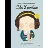 Ada Lovelace. Copii cu visuri indraznete - Maria Isabel Sanchez Vegara, editura Litera