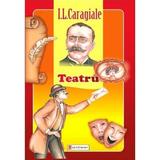 Teatru - I.L. Caragiale, editura Unicart