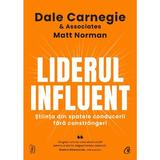 Liderul influent - Dale Carnegie, Matt Norman, editura Curtea Veche
