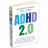 ADHD 2.0 - Edward M. Hallowell, John J. Ratey, editura Herald