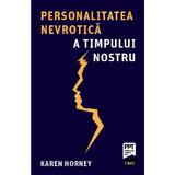 Personalitatea nevrotica a timpului nostru - Karen Horney, editura Trei