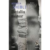 Detaliu Minor - Adania Shibli, Editura Trei