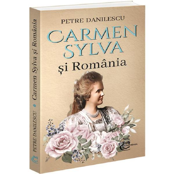 Carmen Sylva si Romania - Petre Danilescu, editura Carthemia