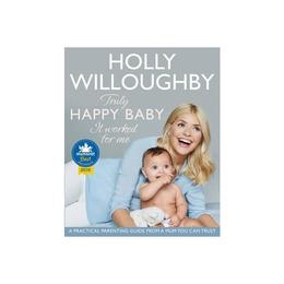 Truly Happy Baby ... it Worked for Me, editura Thorsons