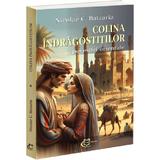Colina indragostitilor. Povestiri orientale - Nicolae C. Batzaria, editura Carthemia