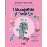 Descoperim si invatam cu Mitzi. Grupa mica Vol.1 - Ana-Maria Ene, Gabriela Ioana Orosz, Monica Petrovan, Mariana Iulia Pitis, Maria Florentina Romanescu, Gabriela Trutescu